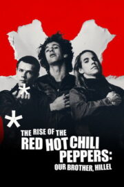 Red Hot Chili Peppers’ın Yükselişi: Kardeşimiz Hillel