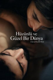 Hüzünlü ve Güzel Bir Dünya